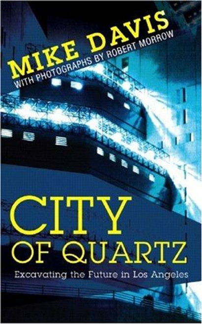 City of Quartz: Excavating the Future in Los Angeles (Essential Mike Davis) front cover by Mike Davis, ISBN: 1844675688