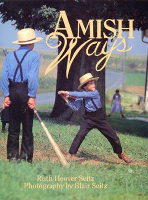 Amish Ways front cover by Ruth Hoover Seitz, ISBN: 1879441772