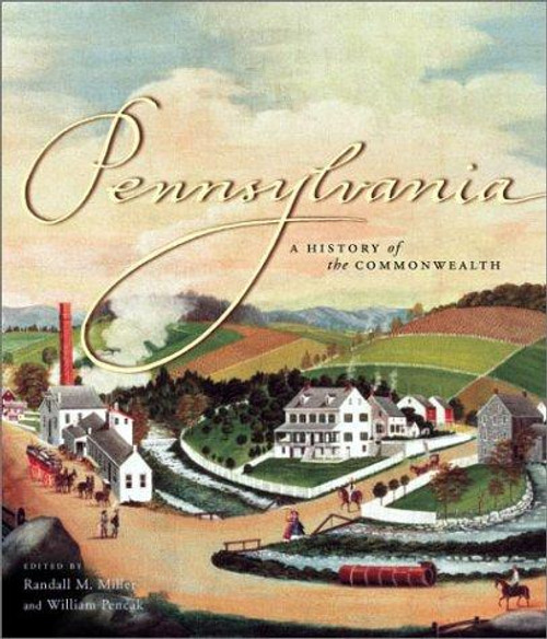 Pennsylvania: A History of the Commonwealth front cover by Randall M. Miller, ISBN: 0271022140