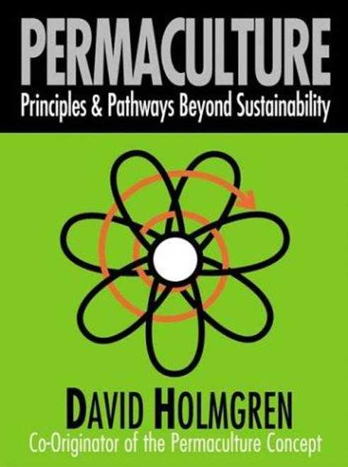 Permaculture: Principles and Pathways beyond Sustainability front cover by David Holmgren, ISBN: 0646418440