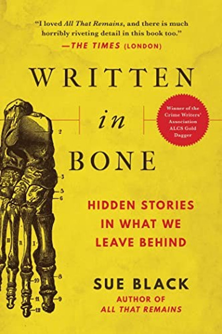 Written in Bone: Hidden Stories in What We Leave Behind front cover by Sue Black DBE  FRSE, ISBN: 1956763368