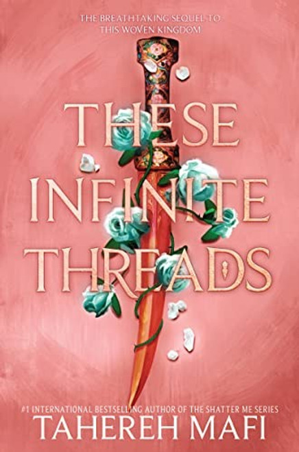 These Infinite Threads 2 This Woven Kingdom front cover by Tahereh Mafi, ISBN: 0062972472