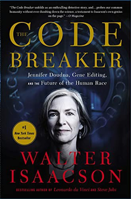 The Code Breaker: Jennifer Doudna, Gene Editing, and the Future of the Human Race front cover by Walter Isaacson, ISBN: 1982115866