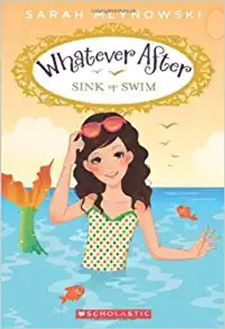 Sink or Swim 3 Whatever After front cover by Sarah Mlynowski, ISBN: 0545533163