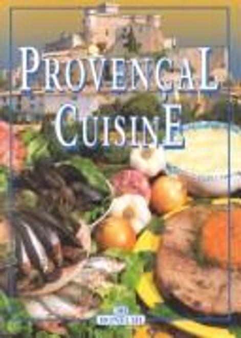 Provencal Cuisine (New Cookbook Series) front cover by Bonechi, ISBN: 8847605741