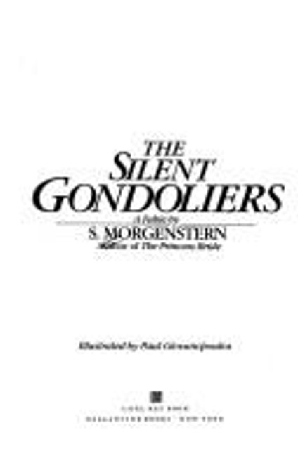 The Silent Gondoliers: A Fable by S. Morgenstern front cover by William Goldman, S. Morgenstern, ISBN: 0345312791