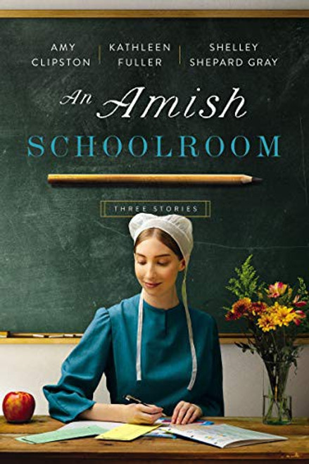 An Amish Schoolroom: Three Stories front cover by Amy Clipston,Kathleen Fuller,Shelley Shepard Gray, ISBN: 0310365821