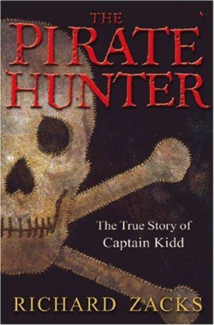 The Pirate Hunter: the True Story of Captain Kidd front cover by Richard Zacks, ISBN: 0786884517