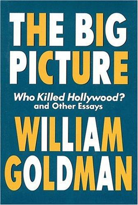 The Big Picture front cover by William Goldman, ISBN: 1557834067