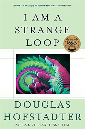 I Am a Strange Loop front cover by Douglas R. Hofstadter, ISBN: 0465030793