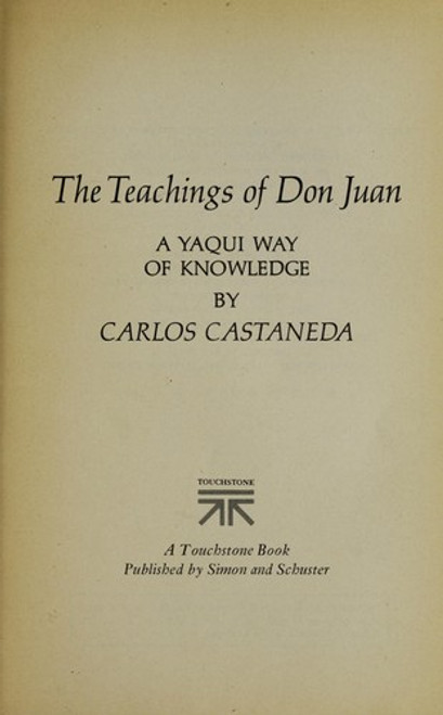 The Teachings of Don Juan; a Yaqui Way of Knowledge front cover by Carlos Castaneda, ISBN: 0671227424