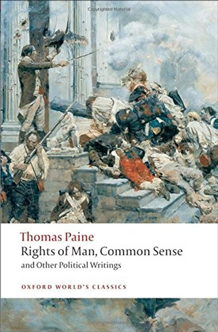 Rights of Man, Common Sense, and Other Political Writings (Oxford World's Classics) front cover by Thomas Paine, ISBN: 019953800X