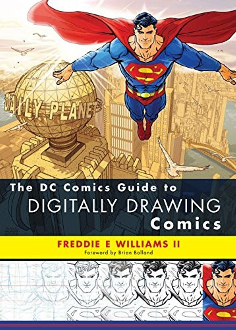 The DC Comics Guide to Digitally Drawing Comics front cover by Freddie E Williams II, ISBN: 0823099237