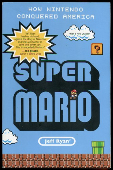 Super Mario: How Nintendo Conquered America front cover by Jeff Ryan, ISBN: 1591845637