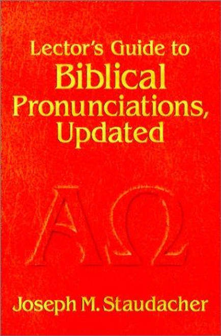 Lector's Guide to Biblical Pronunciations front cover by Joseph M Staudacher, ISBN: 0879739908