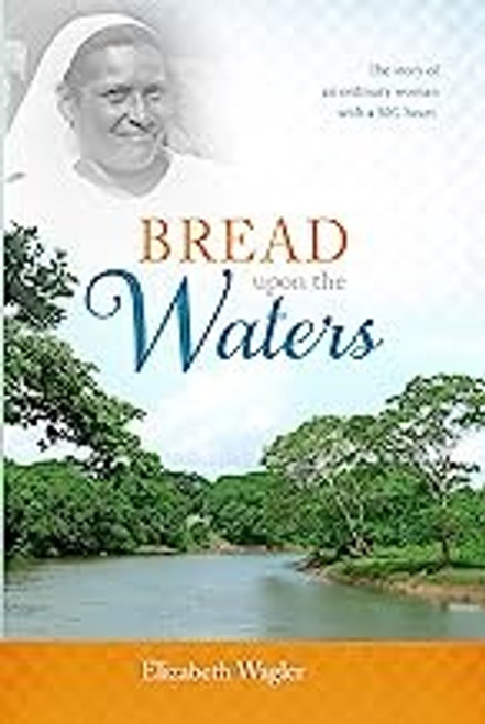 Bread upon the Waters front cover by Elizabeth Wagler, ISBN: 1943929998