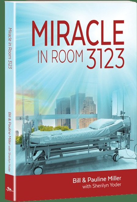 Miracle in Room 3123 front cover by Bill & Pauline Miller, ISBN: 1947319027