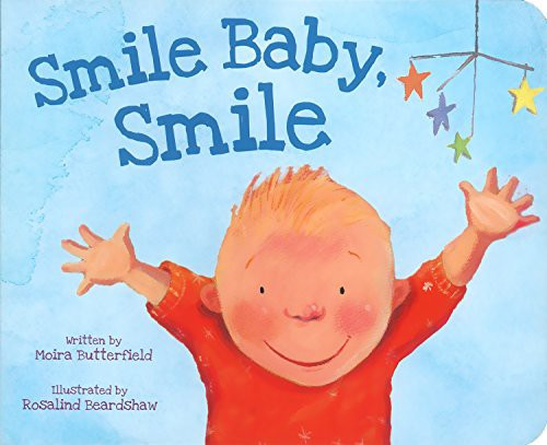 Smile Baby, Smile front cover by Moira Butterfield, ISBN: 1445484897