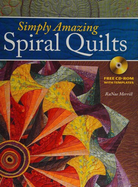 Simply Amazing Spiral Quilts front cover by Ranae Merrill, ISBN: 0896896536