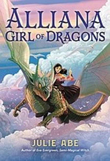 Alliana, Girl of Dragons front cover by Julie Abe, ISBN: 0316300357