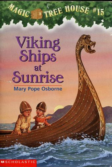 Viking Ships at Sunrise 15 Magic Tree House front cover by Mary Pope Osborne, ISBN: 0590706438