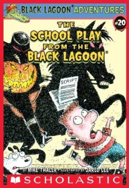 The School Play 20 Black Lagoon Adventures front cover by Mike Thaler, ISBN: 0545373247