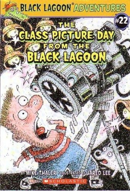 The Class Picture Day from the Black Lagoon 22 front cover by Mike Thaler, ISBN: 0545476666