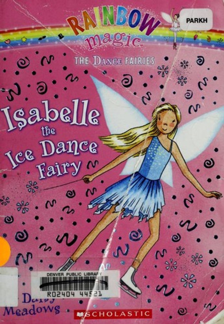 Isabelle the Ice Dance Fairy 7 Dance Fairies Rainbow Magic front cover by Daisy Meadows, ISBN: 0545106230