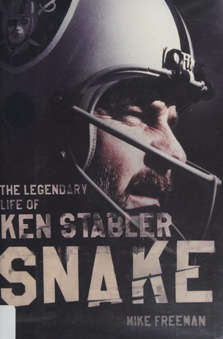 Snake: The Legendary Life of Ken Stabler front cover by Mike Freeman, ISBN: 0062484257