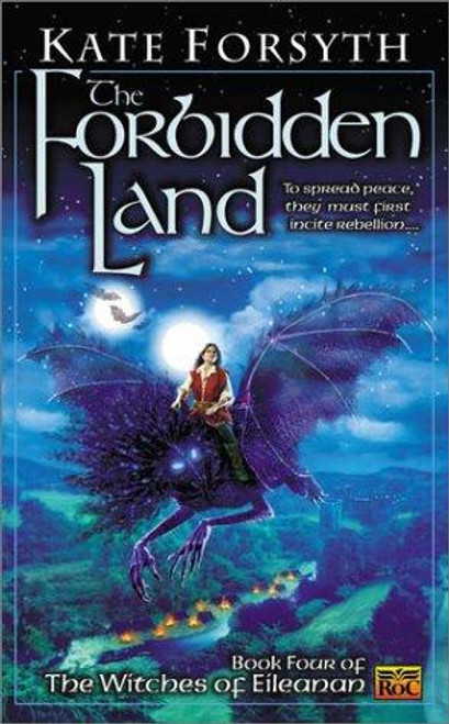 The Forbidden Land 4 Witches of Eileanan front cover by Kate Forsyth, ISBN: 0451458281