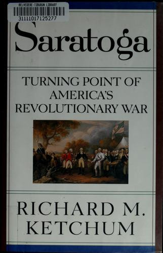 Saratoga: Turning Point of America's Revolutionary War front cover by Richard M. Ketchum, ISBN: 080504681X