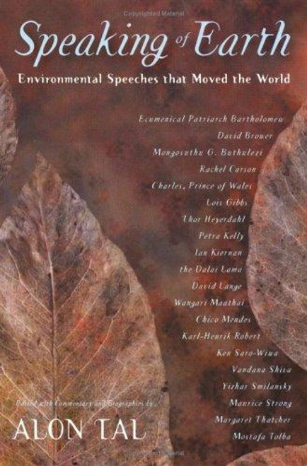 Speaking of Earth: Environmental Speeches That Moved the World front cover by Alon Tal, ISBN: 0813537274