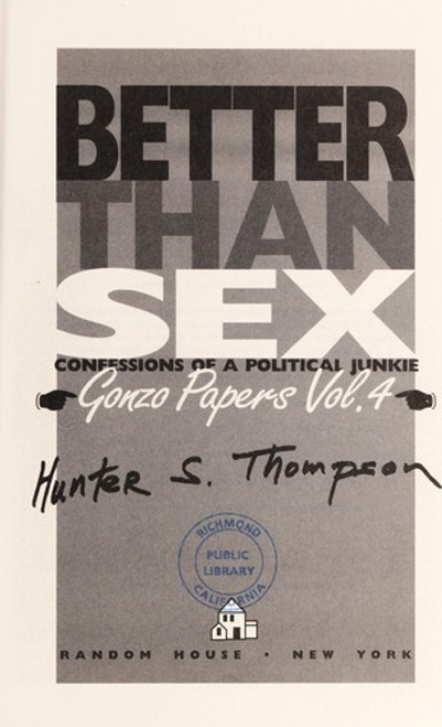 Better Than Sex: Confessions of a Political Junkie (Gonzo Papers) front cover by Hunter S. Thompson, ISBN: 0679424474