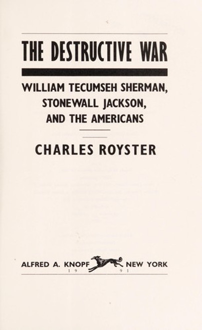 The Destructive War: William Tecumseh Sherman, Stonewall Jackson, & the Americans front cover by Charles Royster, ISBN: 0394524853