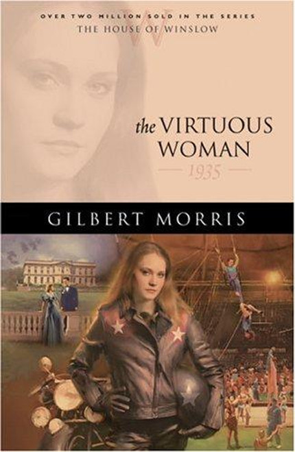 The Virtuous Woman: 1935 34 The House of Winslow front cover by Gilbert Morris, ISBN: 0764226614