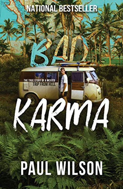 BAD KARMA: The True Story of a Mexico Trip from Hell front cover by Paul Wilson, ISBN: 0578579065