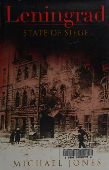 Leningrad: State of Siege front cover by Michael Jones, ISBN: 0465011535