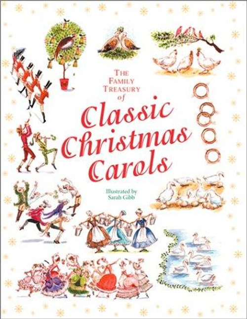 The Family Treasury of Classic Christmas Carols front cover by Sarah Gibb, ISBN: 0762413921