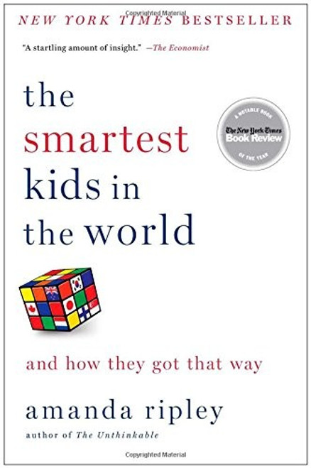 The Smartest Kids in the World: And How They Got That Way front cover by Amanda Ripley, ISBN: 145165443X