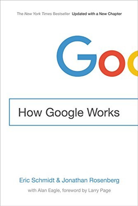 How Google Works front cover by Eric Schmidt,Jonathan Rosenberg, ISBN: 1455582328