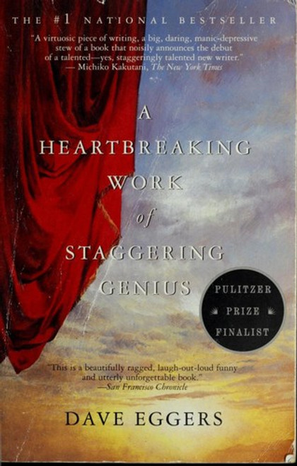 A Heartbreaking Work of Staggering Genius front cover by Dave Eggers, ISBN: 0375725784