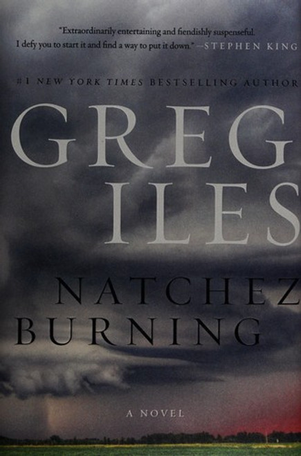Natchez Burning: A Novel (Penn Cage, 4) front cover by Greg Iles, ISBN: 0062311085