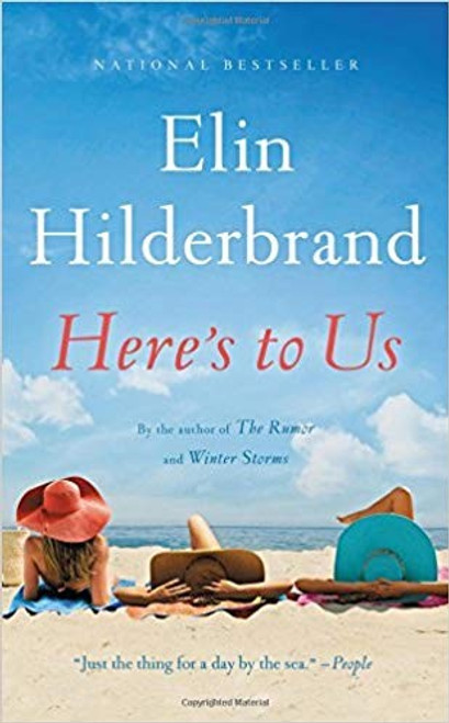 Here's to Us front cover by Elin Hilderbrand, ISBN: 0316375179