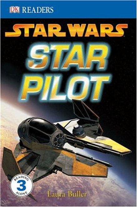 Star Wars: Star Pilot (DK Readers, Level 3) front cover by Laura Buller, ISBN: 075661161X