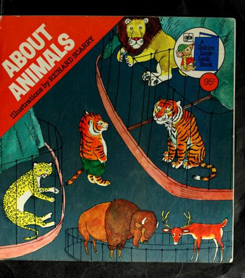 About Animals (A Golden Look-Look Book) front cover by Richard Scarry, ISBN: 0307118223