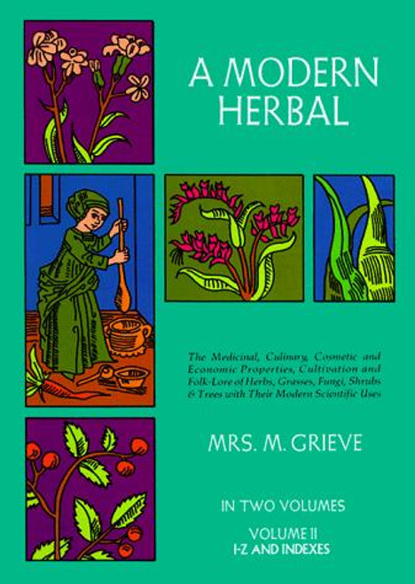 A Modern Herbal (Volume 2, I-Z and Indexes) front cover by Margaret Grieve, ISBN: 0486227995