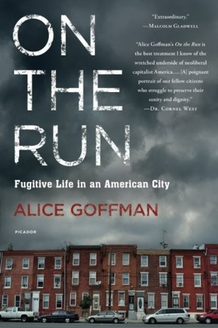 On the Run: Fugitive Life in an American City front cover by Alice Goffman, ISBN: 1250065666