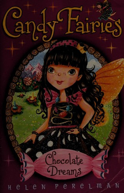 Chocolate Dreams 1 Candy Fairies front cover by Helen Perelman, ISBN: 1416994548