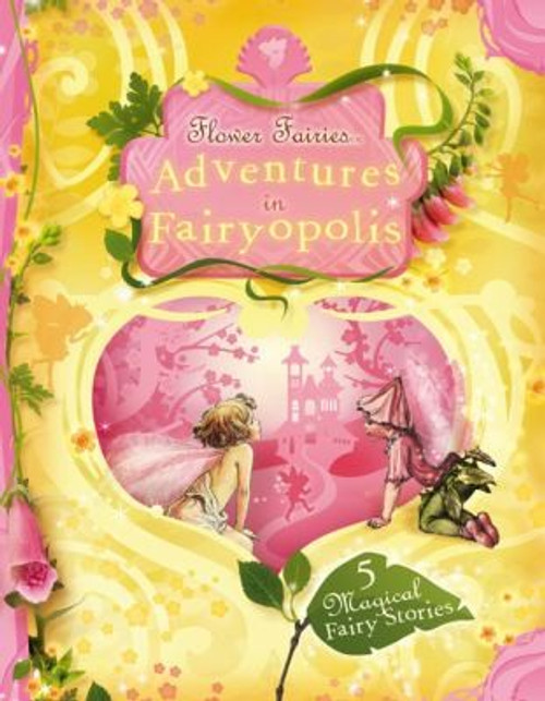 Adventures in Fairyopolis (Flower Fairies) front cover by Cicely Mary Barker, ISBN: 0723263892