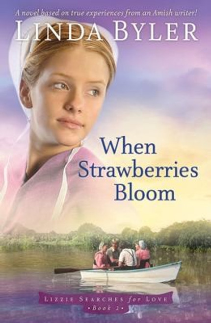When Strawberries Bloom 2 Lizzie Searches for Love front cover by Linda Byler, ISBN: 156148699X